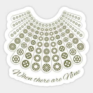 Notorious RBG - When There Are Nine Sticker